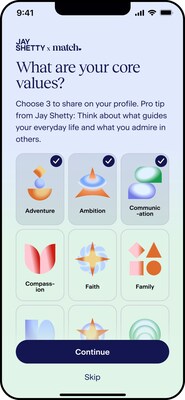 Match and Jay have identified 21 of the most meaningful core values, including Adventure, Ambition, Friendship, Humor, Learning, and Optimism. Members can now add their top three core values to their profiles, leading to better matches with like-minded people from the start.